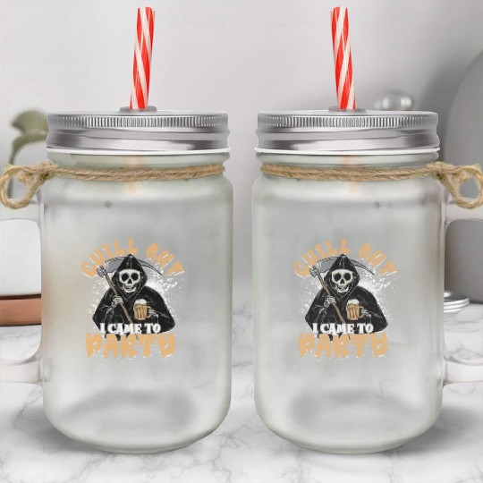 Chill out I came to party - supernatural Mason Jar Cups