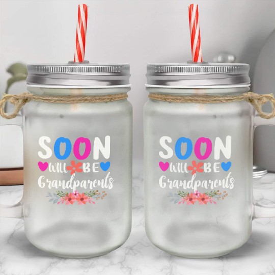 We Will Soon Become Grandparents, Be Grandparents Mason Jar Cups