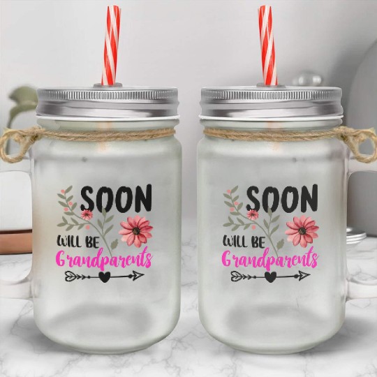 We Will Soon Become Grandparents, Be Grandparents Mason Jar Cups
