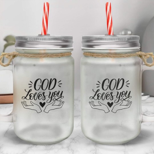god loves you Mason Jar Cups