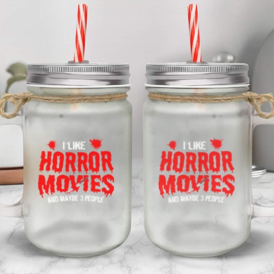 I Like Horror Movies Maybe 3 People Halloween Mason Jar Cups