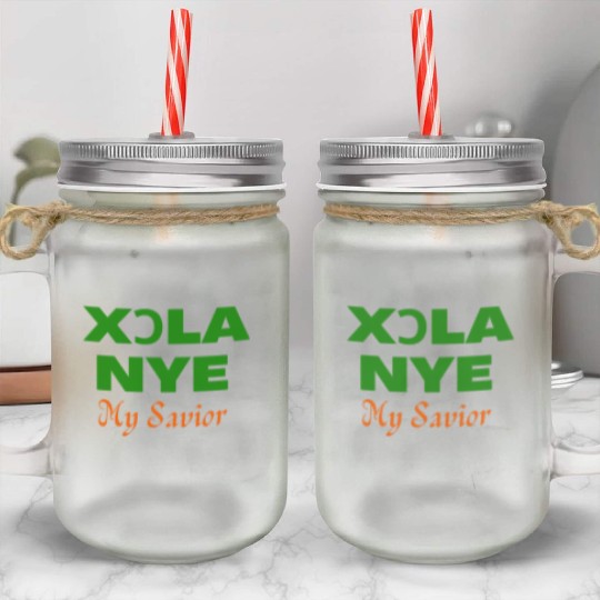 XORLA NYE OR MY SAVIOR Mason Jar Cups