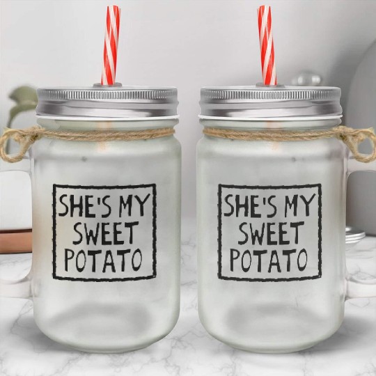 She's My Sweet Potato Mason Jar Cups