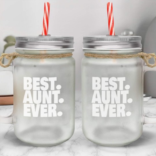 BEST AUNT EVER 1 Mason Jar Cups