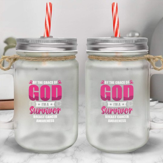By The Grace Of God I'm A Breast Cancer Survivor Mason Jar Cups