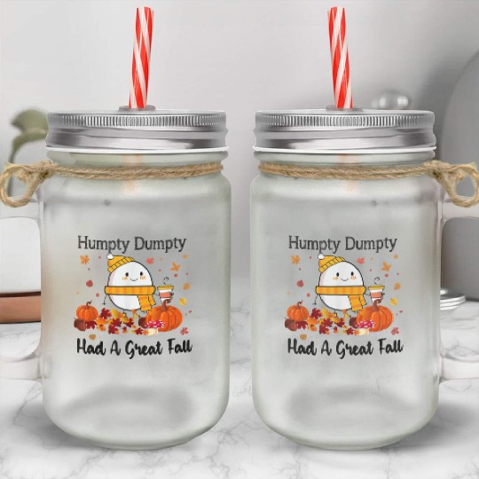 Humpty Dumpty Had A Great Fall Thanksgiving Autumn Mason Jar Cups