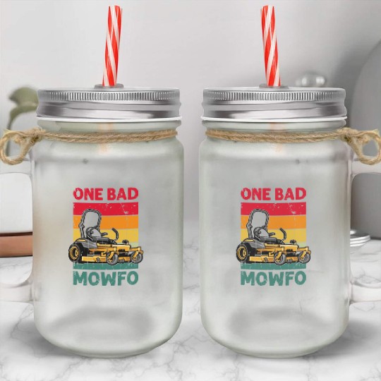 One Bad Mowfo - lawn mowing Mason Jar Cups