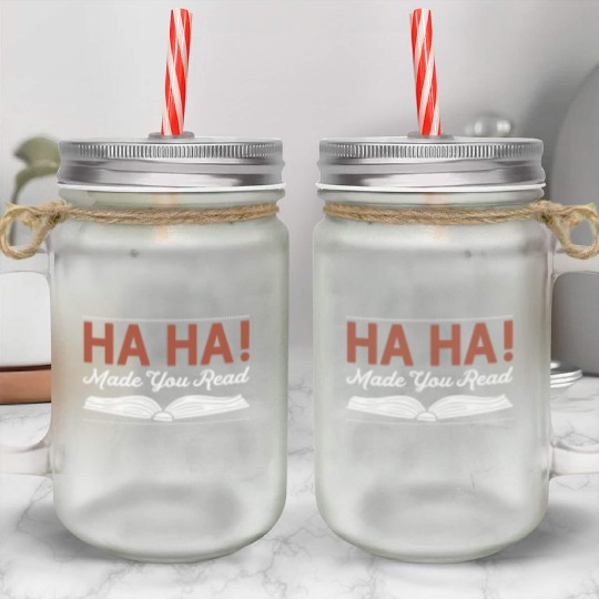 Made you read Sarcasm English Teacher Mason Jar Cups