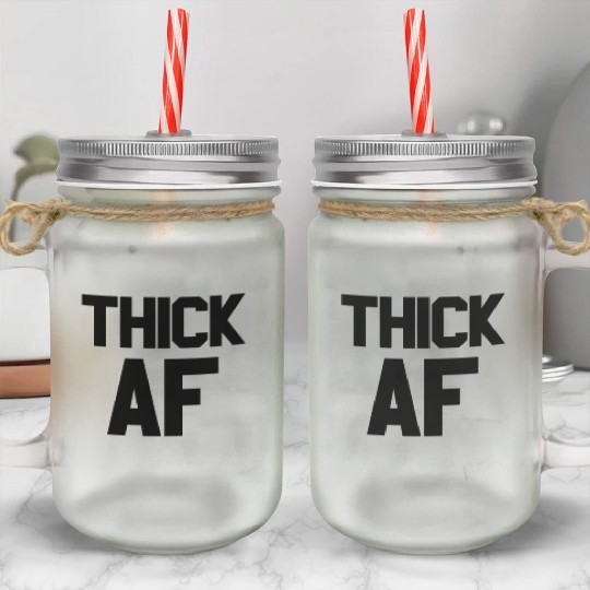 Thick AF Funny Fitness Exercise Workout Thick AF Mason Jar Cups
