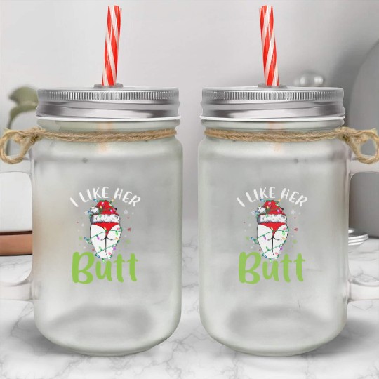 I Like Her Butt Christmas Light Matching Santa Mason Jar Cups
