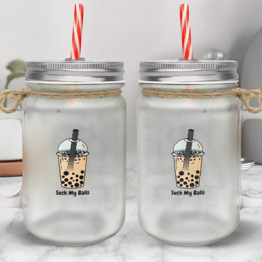 Suck My Balls, Boba Tea, Bubble Tea, Boba Milk Tea Mason Jar Cups