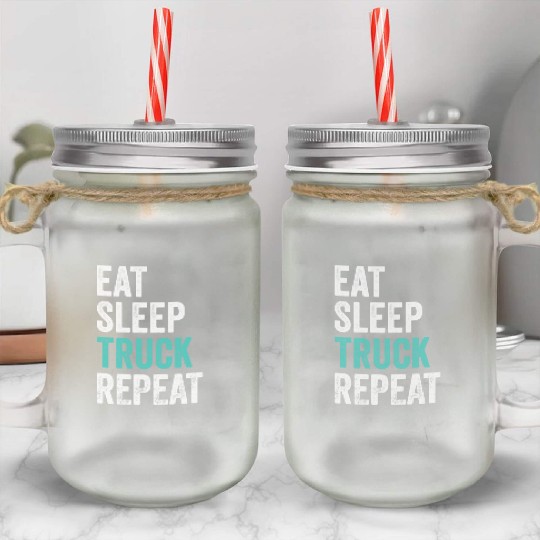Truckers Eat Sleep Truck Repeat Truck Driver Mason Jar Cups