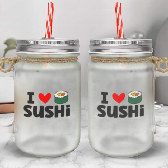 I Love Sushi Love Sushi Rolls Mason Jar Cups