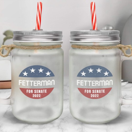 John Fetterman for Senate 2022 Pennsylvania Mason Jar Cups