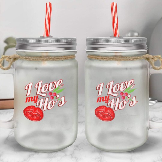 I Love My Ho's Kissing Mouth Mistletoe Christmas Mason Jar Cups