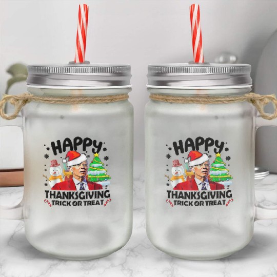 Joe Biden Merry Thanksgiving Trick Or Treat Mason Jar Cups