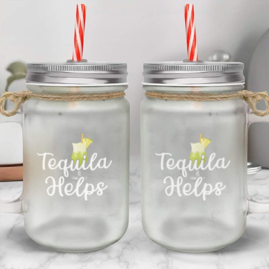 Tequila Helps Funny Womens Drinking Mom Tequila Mason Jar Cups