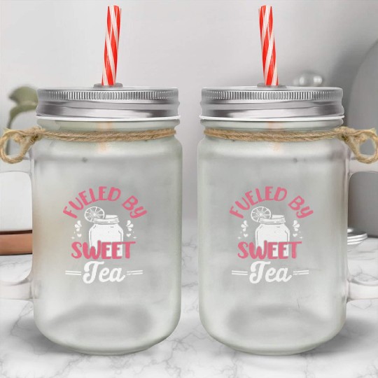 Funny Sweet Tea Fueled By Sweet Tea Mason Jar Cups