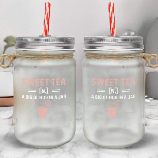 Funny Sweet Tea N A Big Ol Hug In A Jar Mason Jar Cups