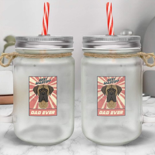 Best Mastiff Dad Ever I Mastiff Lover Mason Jar Cups