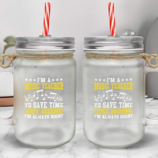 I'm A Music Teacher To Save Time Mason Jar Cups