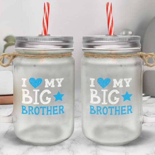 I Love My Big Brother Best Bro Ever Brotherhood Mason Jar Cups