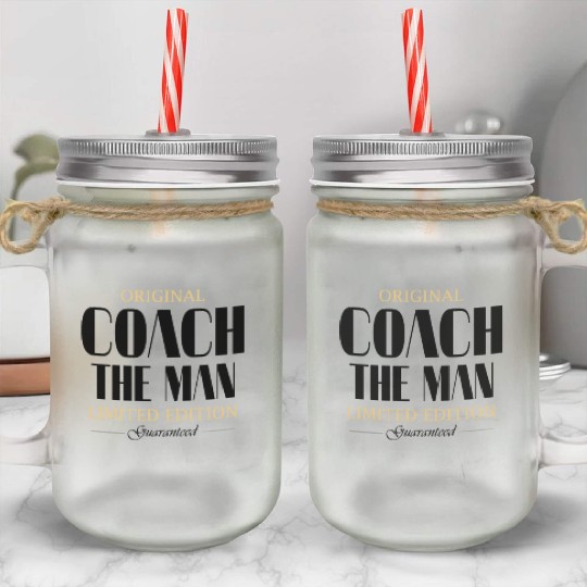 Original Coach The Man The Myth The Legend Mason Jar Cups