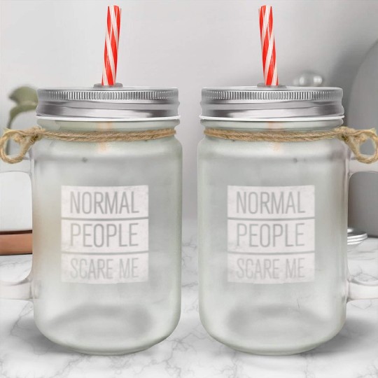 Normal People Scare Me Mason Jar Cups