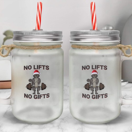 Funny No Lifts No Gifts Christmas Workout Mason Jar Cups