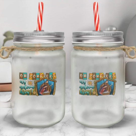 Oh Come Let Us Adore Him Mason Jar Cups