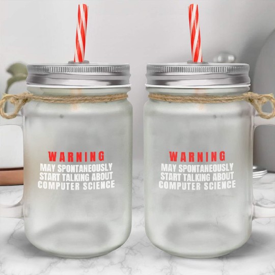Computer Scientist Warning May Start Talking About Mason Jar Cups