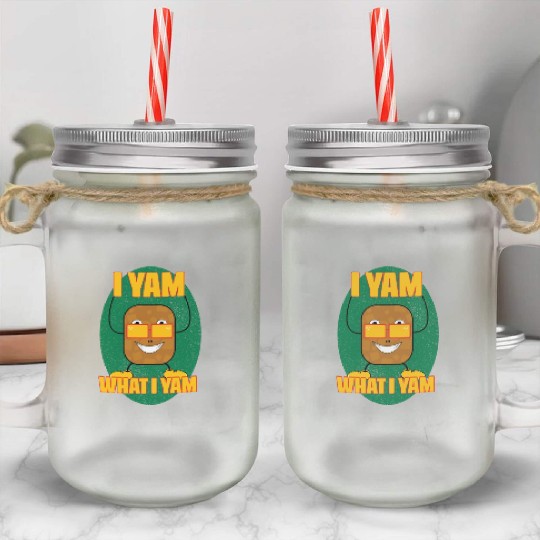I yam what I yam Mason Jar Cups