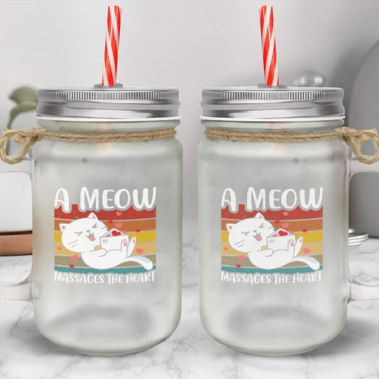 A meow massages the heart Mason Jar Cups