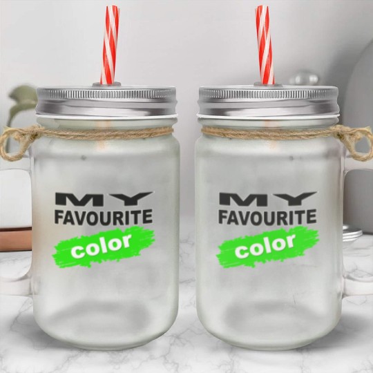 MY FAVOURITE COLOR GREEN Mason Jar Cups