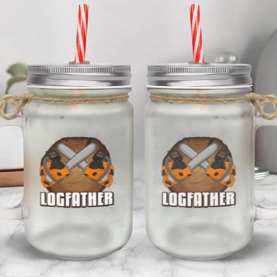chainsaw Logfather Lumberjack Mason Jar Cups