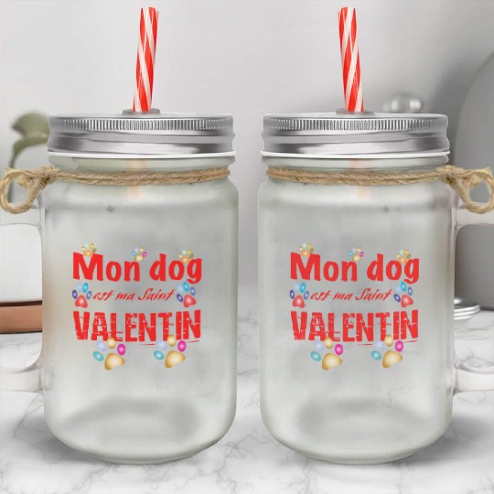 Copy of my dog is my valentine day712 Mason Jar Cups