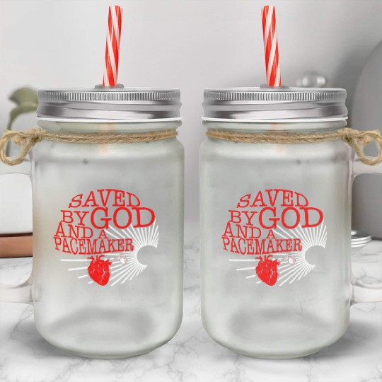 Saved By God And A Pacemaker Mason Jar Cups, CHD Awareness
