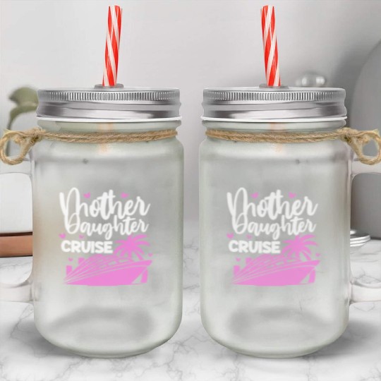 Mother Daughter Cruise Mason Jar Cups