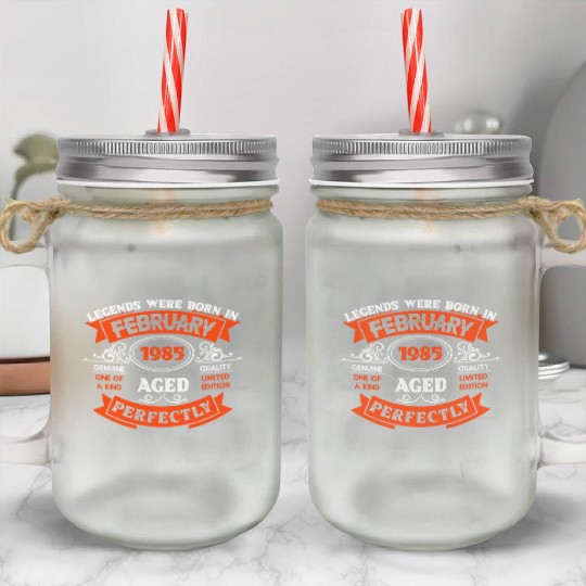 Legends Were Born In February 1985 Birthday Mason Jar Cups