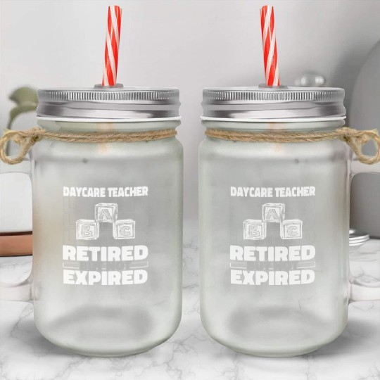 Daycare Teacher Retired Mason Jar Cups