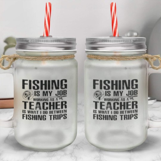 Teacher Funny Fishing Mason Jar Cups