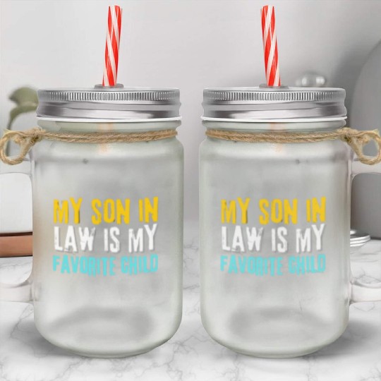 my son in law Mason Jar Cups