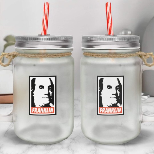 Benjamin Franklin Mason Jar Cups