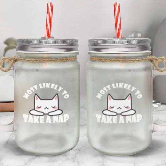 Most Likely To Take A Nap Funny Cat Saying Mason Jar Cups