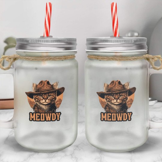 Meowdy - Funny Mashup Between Meow and Howdy - Cat Mason Jar Cups