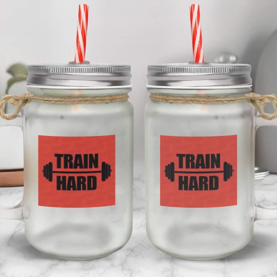 Train hard in the gym Mason Jar Cups