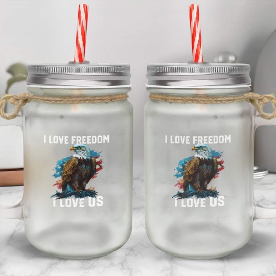 I Love Freedom I Love US American Bald Eagle Mason Jar Cups