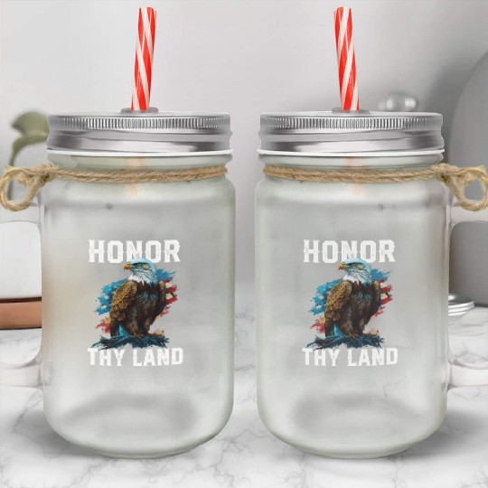 Honor Thy Land American Bald Eagle America USA Mason Jar Cups
