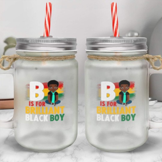 B Is For Brilliant Black Boy Black History Month A Mason Jar Cups