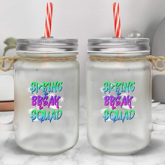 Spring Break Squad Summer Vacation Spring Break Mason Jar Cups